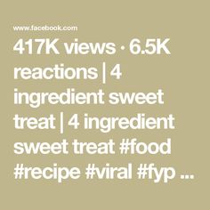 the text reads, 41k views 65k reactions 4 ingredient sweet treat 1 ingredient sweet treat