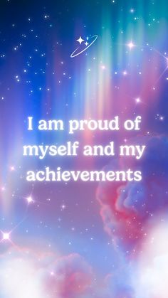 an image with the words i am proud of my self and my achievement