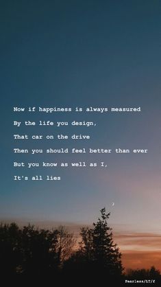 the sun is setting behind some trees with a poem written on it that says, now if happiness is always measured by the life you design