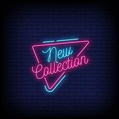 a neon sign that says new collection on it's side, against a dark brick wall