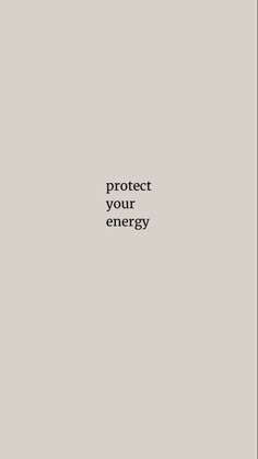 the words protect your energy are written in black on a gray background with a white border