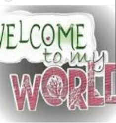 the words welcome to my world written in red and green