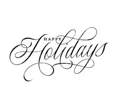 the words happy holidays written in cursive calligraphy