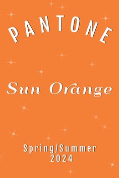 an orange background with the words, sun orange spring / summer 2012 written in white