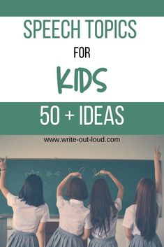 three girls standing in front of a blackboard with the words speech topics for kids 50 +