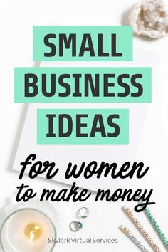 the words small business ideas for women to make money on top of a white table