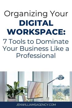 the title for organizing your digital workspace 7 tools to dominate your business like a professional