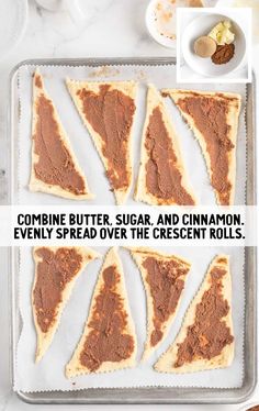 four slices of cinnamon butter, sugar and cinnamon even spread over the crescent rolls