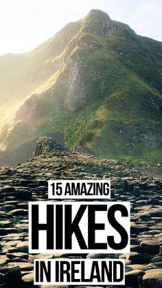 the words hiking hikes in ireland on top of an image of a rocky mountain