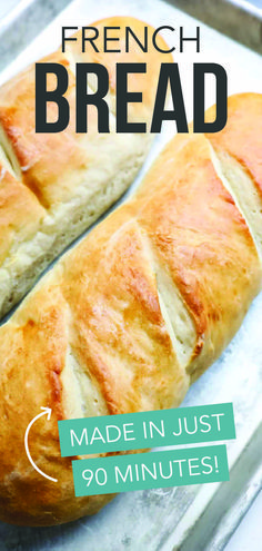 two loaves of bread sitting on top of a baking sheet with the words french bread made in just 90 minutes