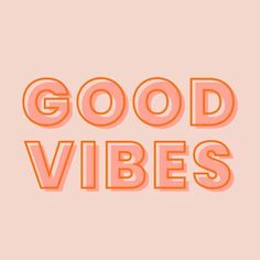 the words good vibes written in orange on a pink background