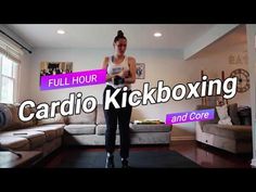 a woman standing in front of a couch with the words cardio kickboxing and core