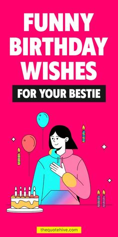 Funny Birthday Wishes for Bestie Birthday Wishes Funny