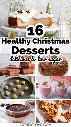 a collage of christmas desserts with text overlay that reads 16 healthy christmas desserts delicious & low sugar