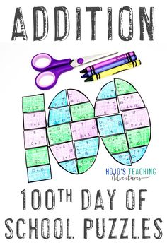 the 100th day of school addition poster is shown with scissors and pencils on it