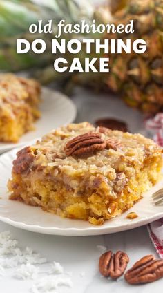 an old fashioned do nothing cake on a plate with pecans and pineapples in the background