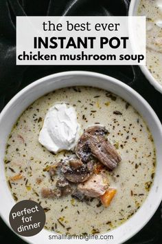 two bowls of instant pot chicken mushroom soup with sour cream on top and the text overlay reads, the best ever instant pot chicken mushroom soup