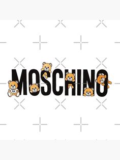 the word moschino with teddy bears on it