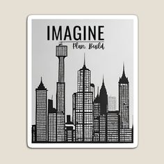 a black and white skyline with the words imagine on it, in front of a gray background