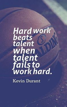 a basketball sitting on the ground with a quote about hard work beats talent when talent falls to work hard