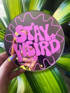 Stay Weird Disc Mirror - PrintedWeird Painted Mirror Art, Mini Mirror, Mirror Collection, Table Wall, Mirror Sign, 50th Party, Stay Weird, Mirror Painting, Acrylic Mirror