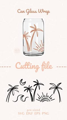 a glass jar with palm trees on it and the words cutting file printed in pink