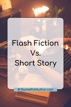 flash fiction vs short story with candles and books on the table in front of them