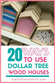 the top five ways to use dollar tree wood houses