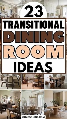 there are pictures of dining room furniture and decor in this collage with the words 23 transitional dining room ideas