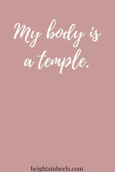 a pink background with the words my body is a temple