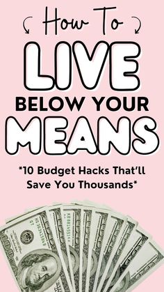 money with the words how to live below your mean's on it and an image of