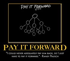 a black and gold poster with the words pay it forward