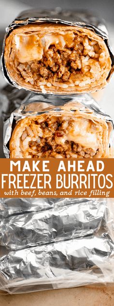 two burritos sitting on top of foil covered in meat and cheese, with the words make ahead freeze burritos