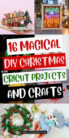 christmas crafts and crafts with text overlay that reads 16 magic diy christmas cricut projects and crafts