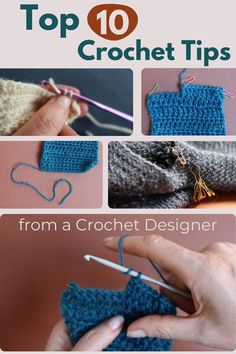 the top 10 crochet tips from a crochet designer, including how to knit