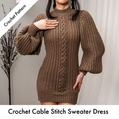 a woman in a brown sweater dress with her hands on her hips and the words crochet cable stitch sweater dress