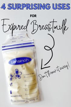 four different types of breast milk in bags with the text 4 surprising uses for expired breast milk