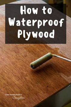 Handcrafted wooden furniture How To Make Wood Waterproof, Waterproofing Wood, Painting Plywood, Waterproof Sealant, Plywood Art, Waterproof Wood, Plywood Design, Rustic Woodworking, How To Waterproof Wood