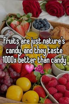 fruits are just nature's candy, and they taste 100x better than candy