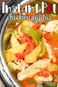 chicken fajita soup in an instant pot with the words instant pot chicken fajitas