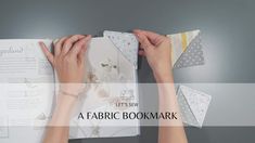 two hands are holding an open book with papers on it and the title reads, let's sew a fabric bookmark