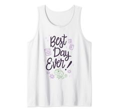 a white tank top that says best day ever