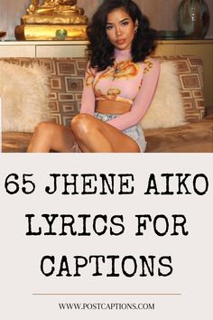 a woman sitting on top of a couch with her legs crossed and the words, 66 jhene ako lyrics for captions