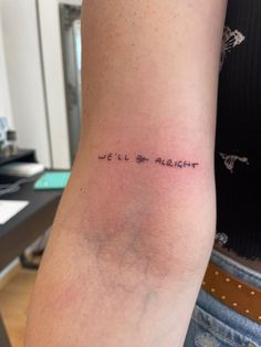 Tattoo, Quote Fine Line "We'll be alright" by Harry Styles Harry Styles Subtle Tattoos, What If Oh Well Tattoo, Harry Tattoo Styles Inspired, 310 Tattoo, All Too Well Tattoo Ideas, Tattoos Inspired By Harry Styles, Harry Inspired Tattoos, Tattoo Ideas Harry Styles, 1d Inspired Tattoos