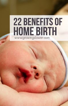 a baby is being held by its mother with the words 22 benefits of home birth