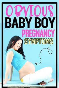 a pregnant woman sitting on the ground with her stomach exposed and text overlay that reads, obvious baby boy pregnancy symptoms