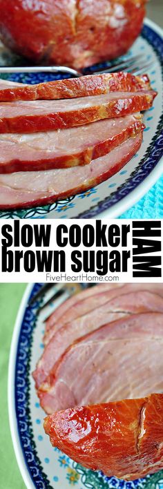 two plates with slices of ham on them and the words slow cooker brown sugar