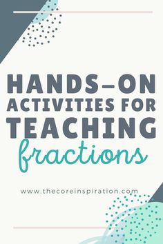 the words hands - on activities for teaching fractions are shown in blue and gray