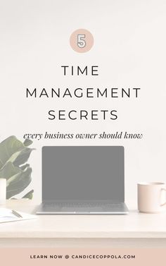 a laptop computer sitting on top of a desk next to a cup and plant with the words time management secrets every business should know