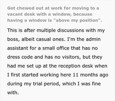 a text message that reads,'got cheed out at work for moving to a vacant desk with a window, because having a window is above my position